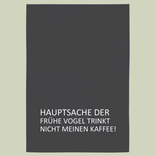 Geschirrtuch „Der frühe Vogel...“ – Grau, handbedruckt, 100 % Baumwolle